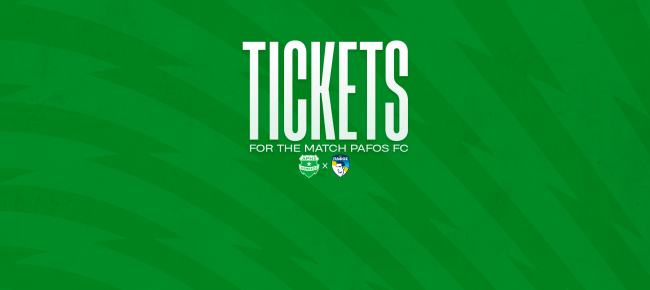 Tickets for the game vs Pafos